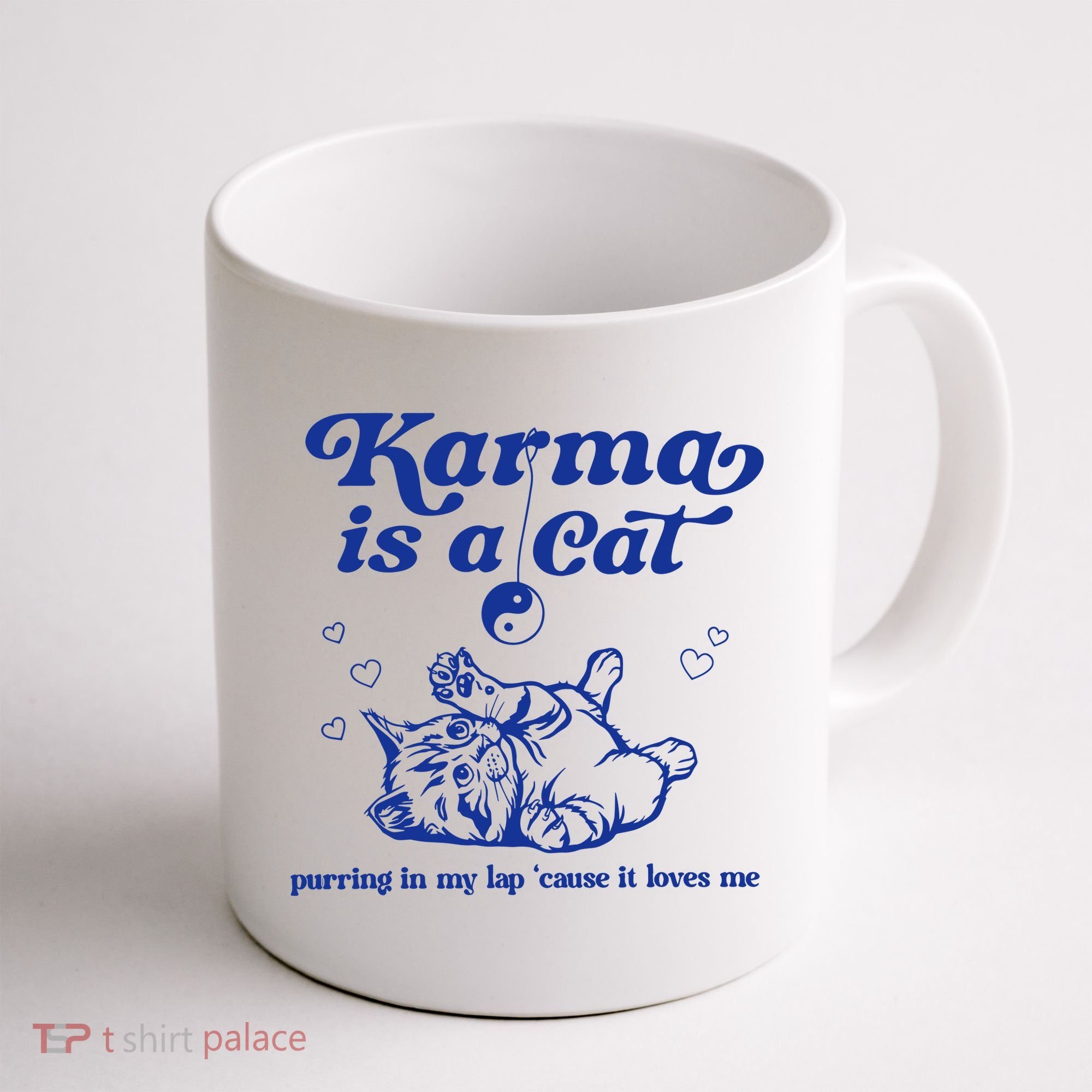 Karma Is A Cat Purring In My Lap Coffee Mug