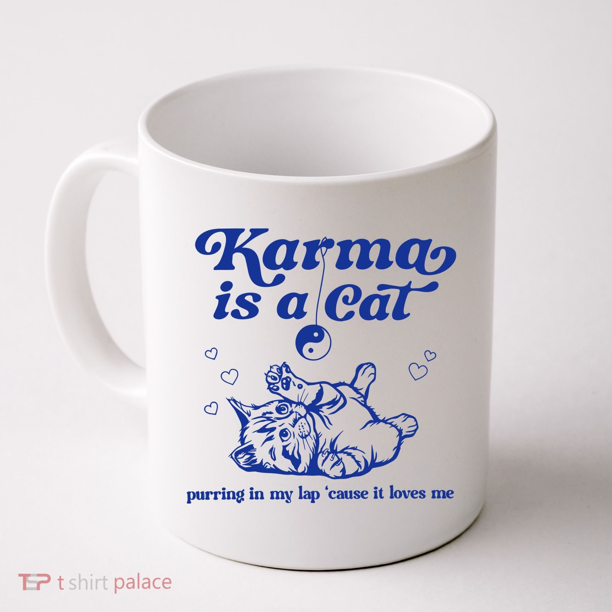 Karma Is A Cat Purring In My Lap Coffee Mug