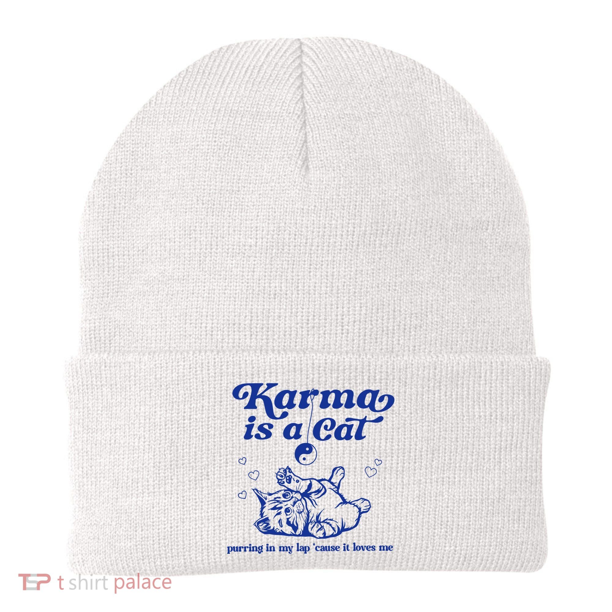 Karma Is A Cat Purring In My Lap Beanie