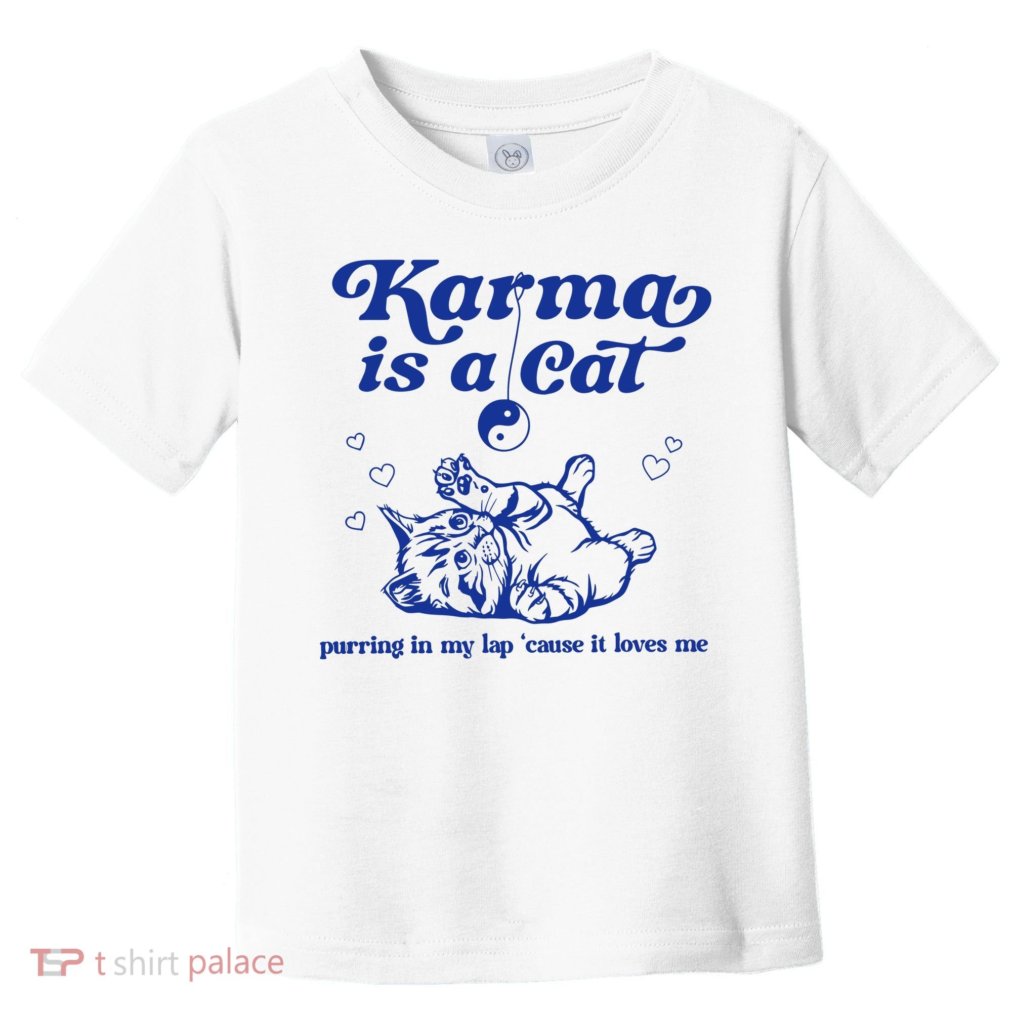 Karma Is A Cat Purring In My Lap Toddler T-Shirt