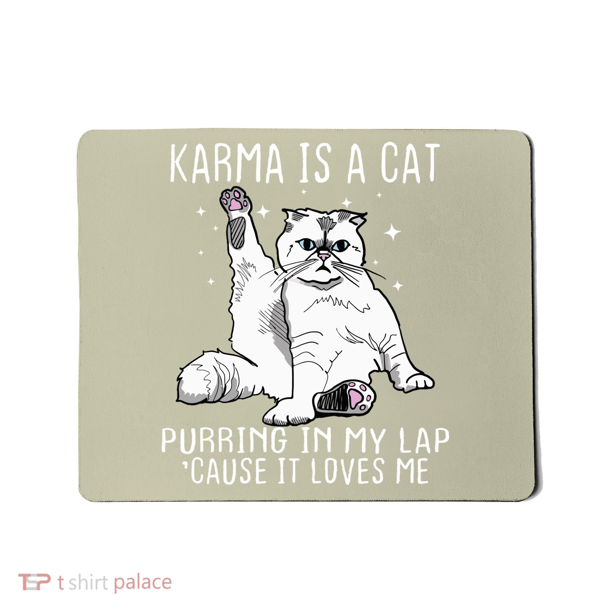 Karma Is A Cat Purring In My Lap Cause It Loves Me Cat Lover Essential Mousepad