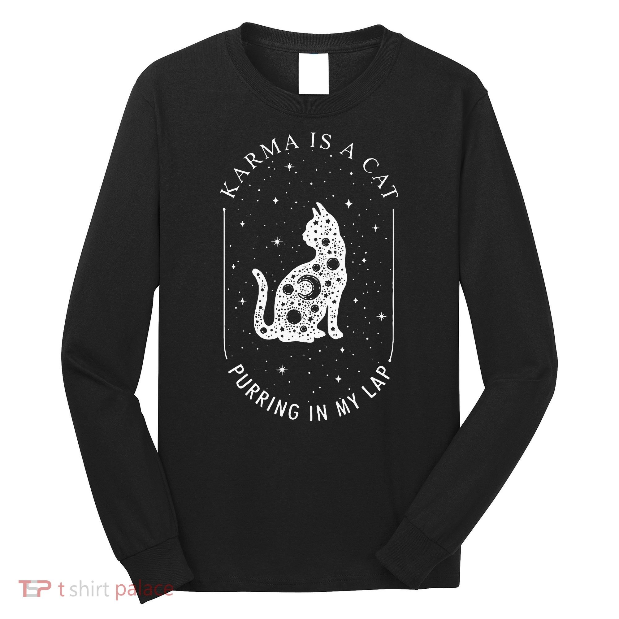 Karma Is A Cat Purring In My Lap Long Sleeve Shirt