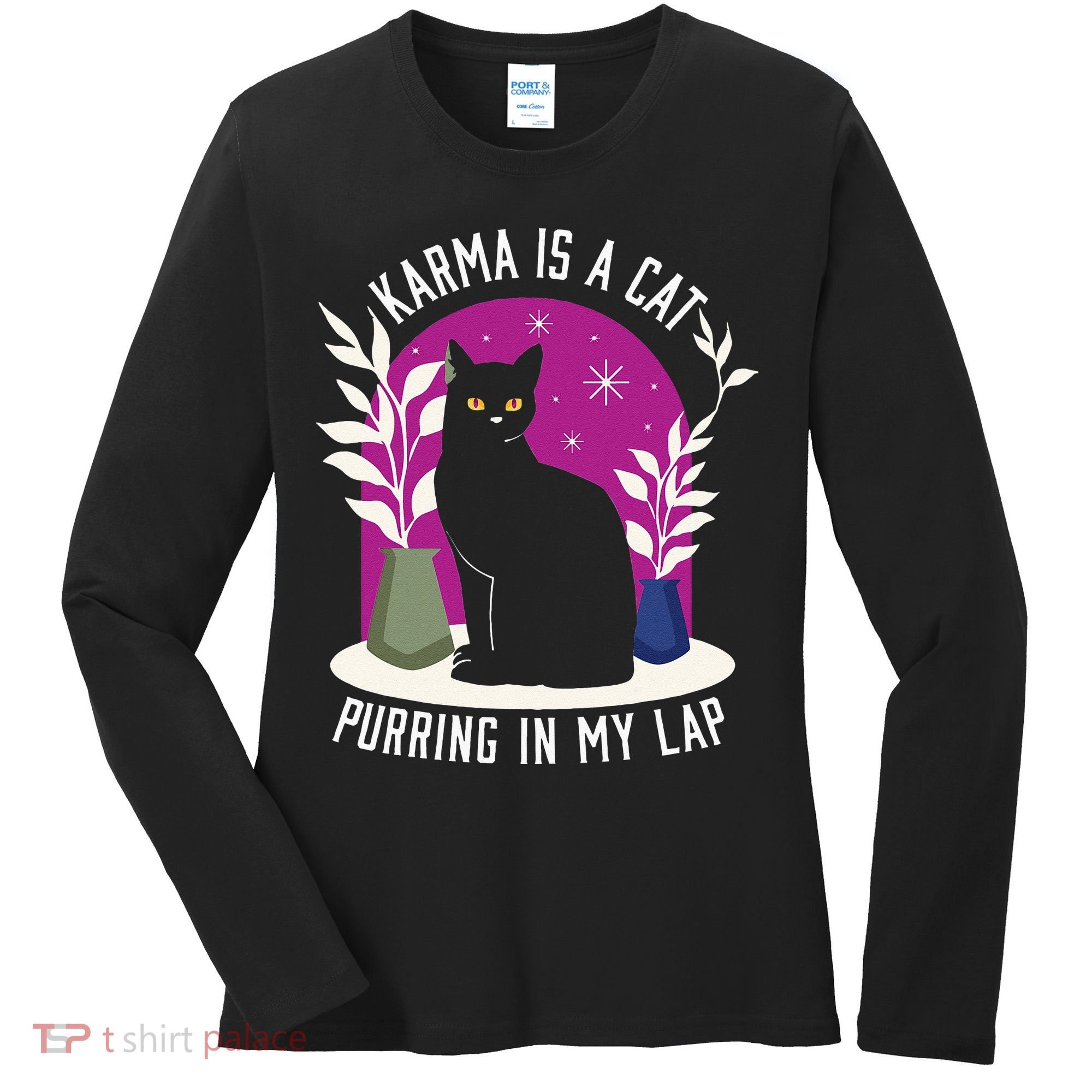 Karma Is A Cat Purring In My Lap Funny Cat Lovers Women's Long Sleeve Shirt