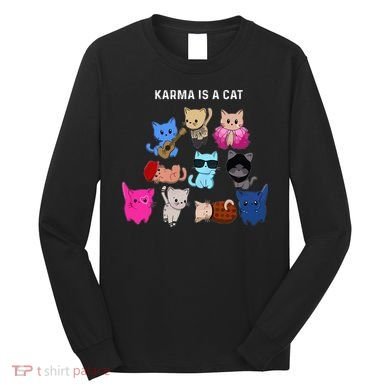Karma Is A Cat Cat Funny Cat Lovers Long Sleeve Shirt