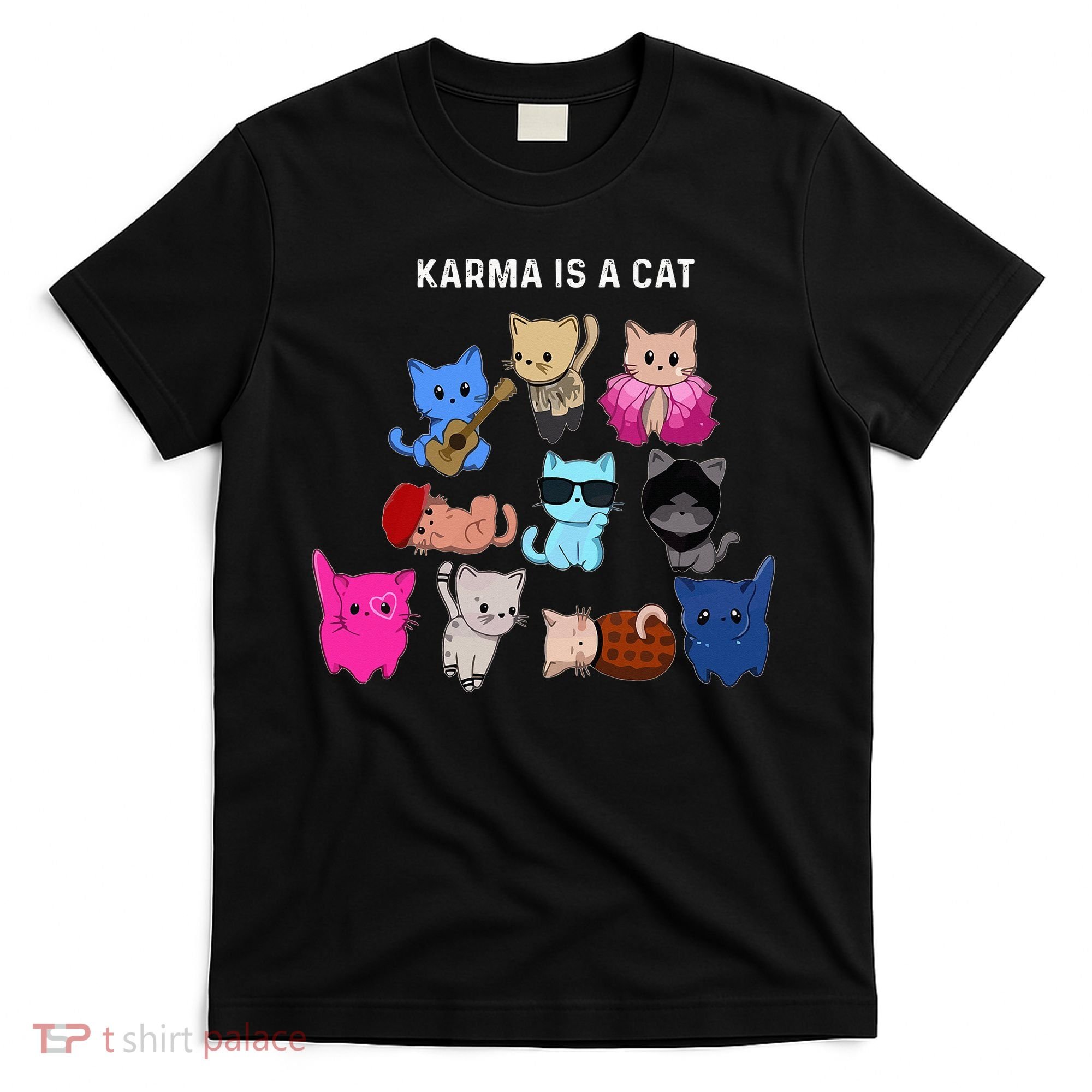 Karma Is A Cat Cat Funny Cat Lovers T-Shirt