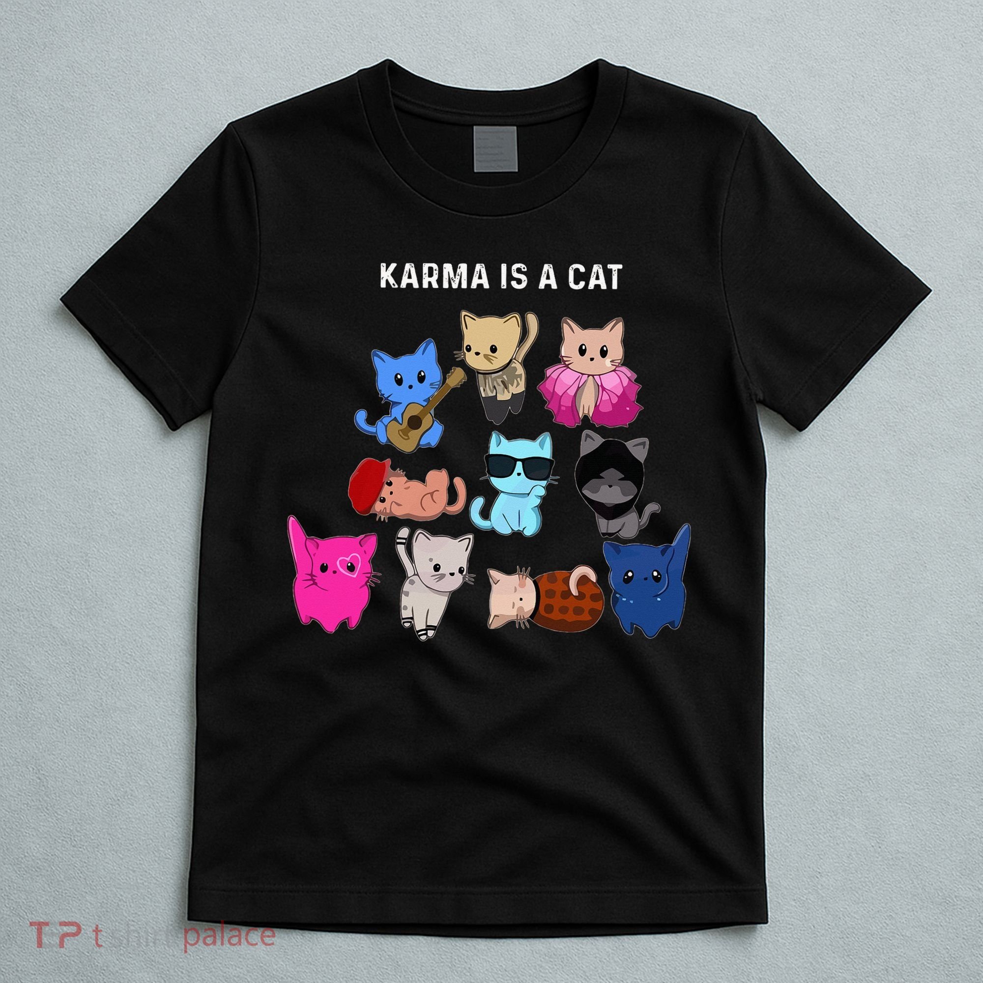 Karma Is A Cat Cat Funny Cat Lovers T-Shirt