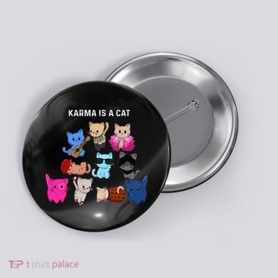 Karma Is A Cat Cat Funny Cat Lovers Button