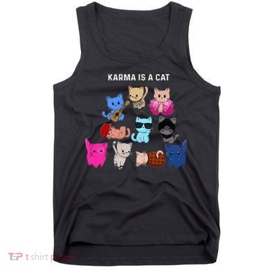 Karma Is A Cat Cat Funny Cat Lovers Tank Top
