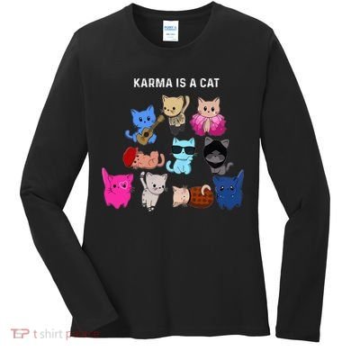 Karma Is A Cat Cat Funny Cat Lovers Women's Long Sleeve Shirt