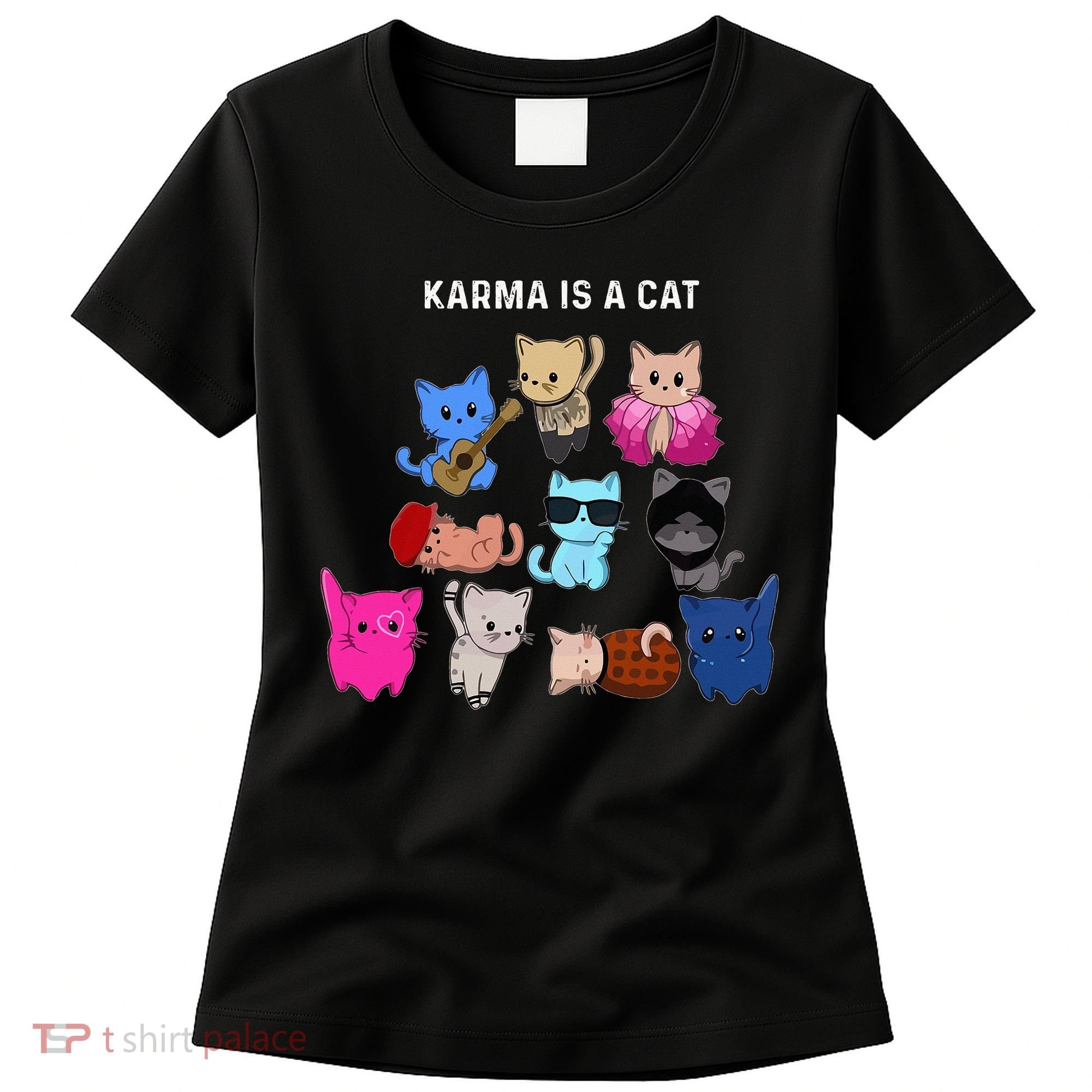 Karma Is A Cat Cat Funny Cat Lovers Women's T-Shirt