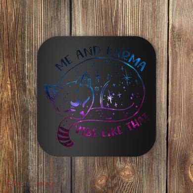Karma Is A Cat Funny Cat Lazy Cat Gift Coaster