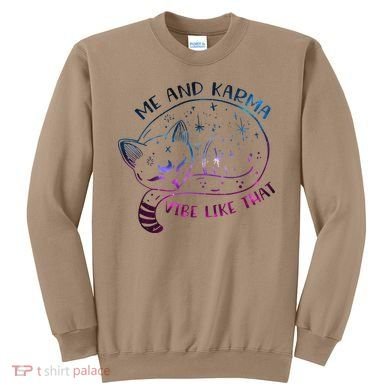 Karma Is A Cat Funny Cat Lazy Cat Gift Sweatshirt