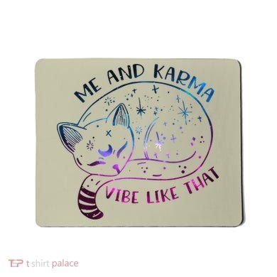 Karma Is A Cat Funny Cat Lazy Cat Gift Mousepad