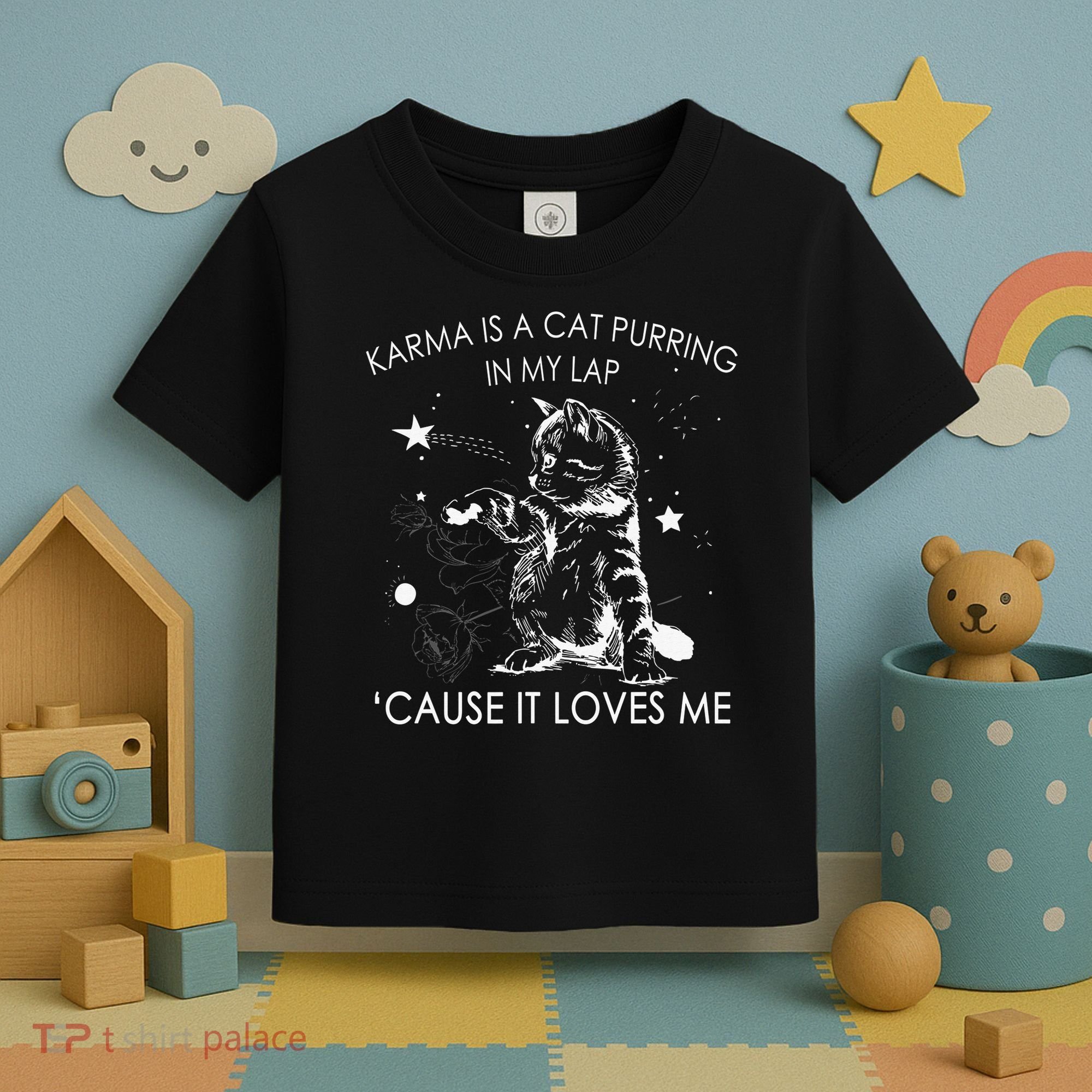 Karma Is A Cat Purring In My Lap Cause It Loves Me Toddler T-Shirt