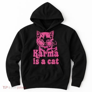 Karma Is A Cat Funny Cute Cat Love Gift Hoodie