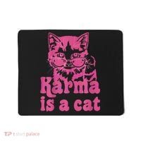 Karma Is A Cat Funny Cute Cat Love Gift Mousepad thumb 0