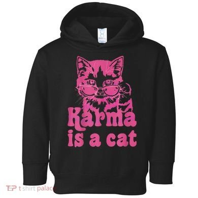 Karma Is A Cat Funny Cute Cat Love Gift Toddler Hoodie