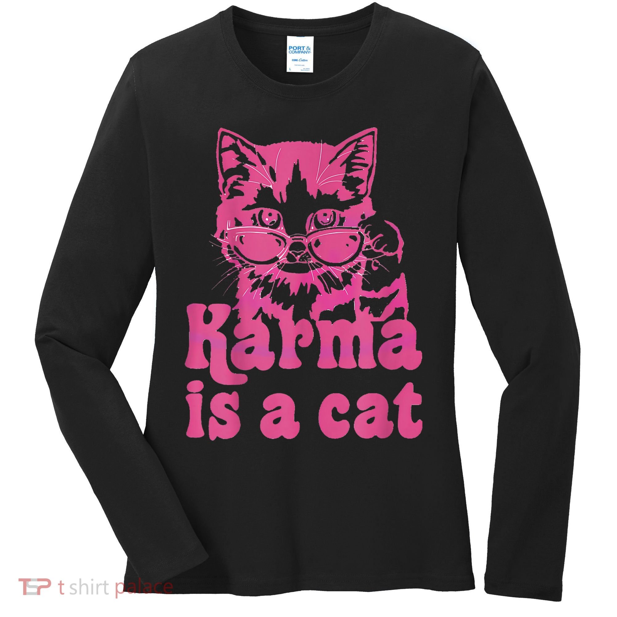 Karma Is A Cat Funny Cute Cat Love Gift Women's Long Sleeve Shirt
