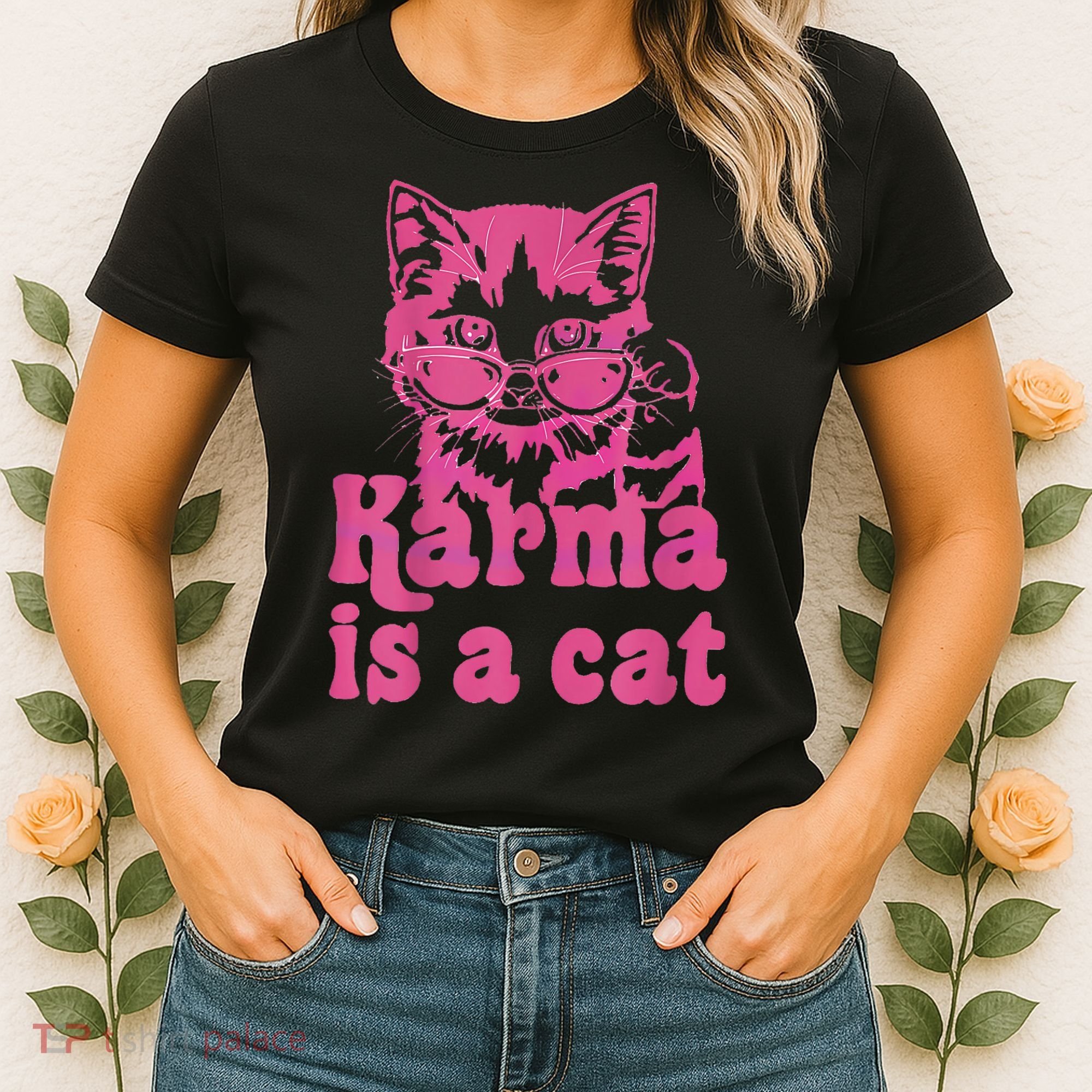 Karma Is A Cat Funny Cute Cat Love Gift Women's T-Shirt