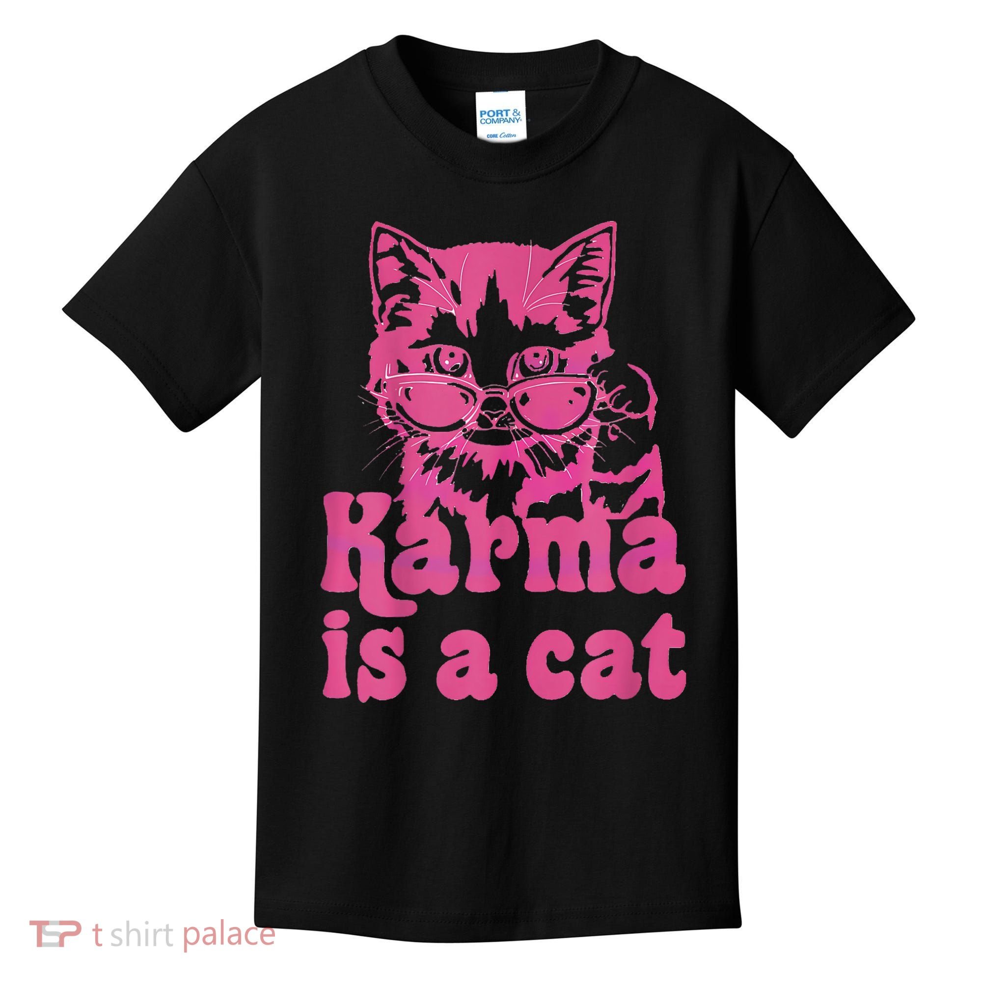 Karma Is A Cat Funny Cute Cat Love Gift Kids T-Shirt