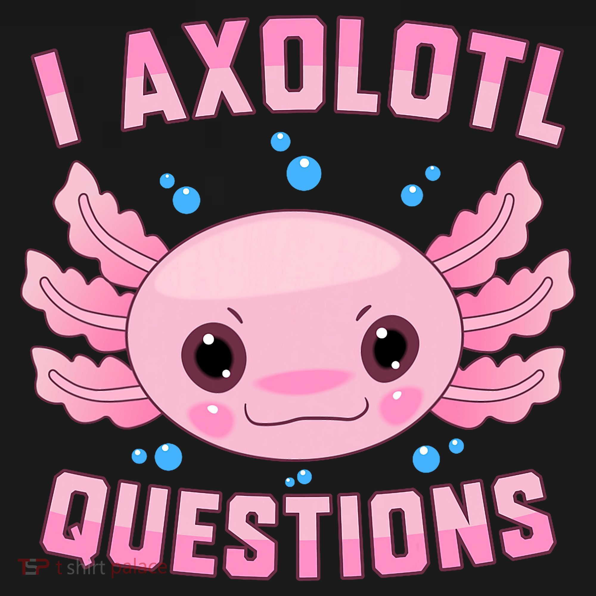 Kawaii I Axolotl Questions Cute Axolotl Anime Teen T-Shirt