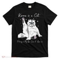 Karma Is A Cat Purring In My Lap Cause It Loves Me Cat Lover T-Shirt thumb 0