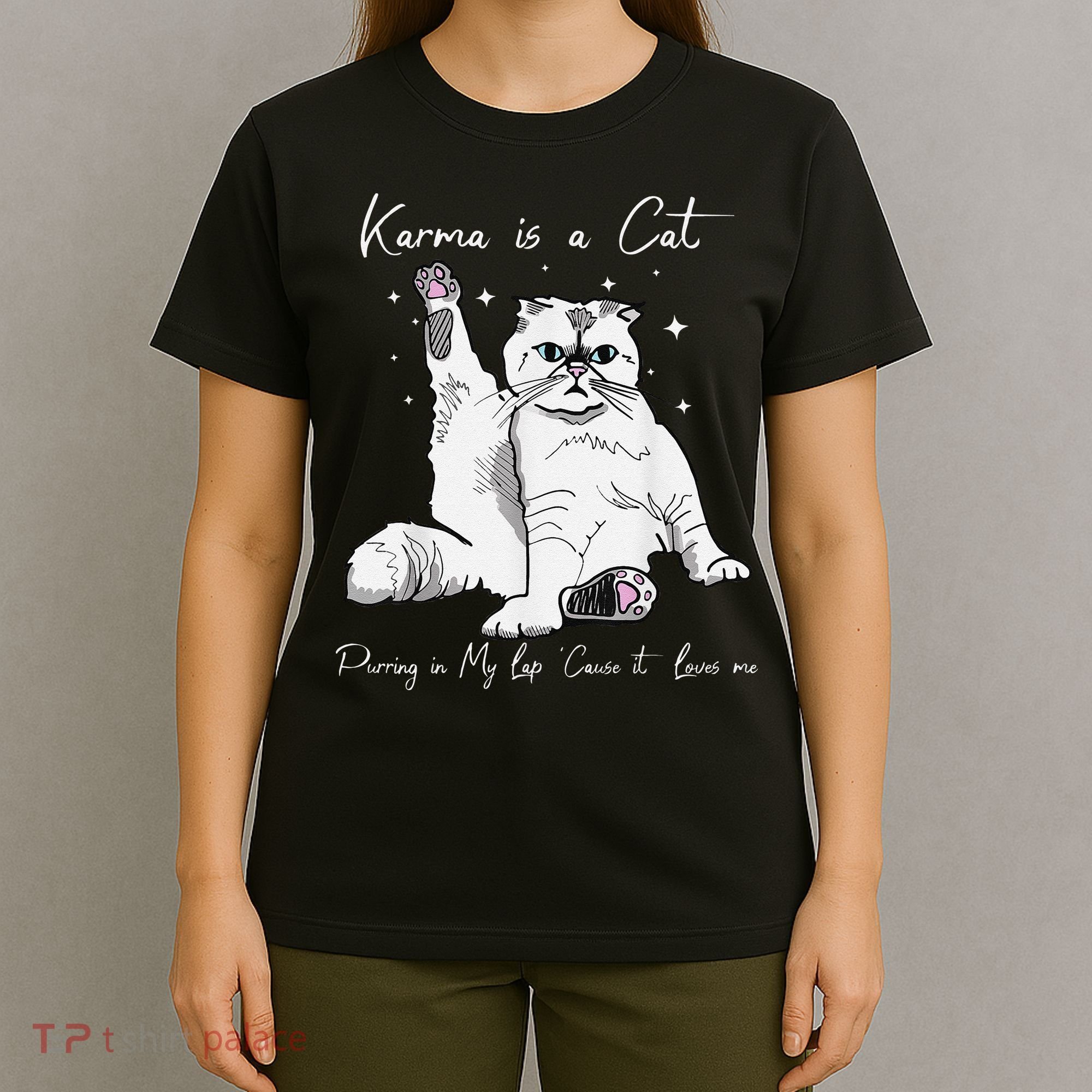 Karma Is A Cat Purring In My Lap Cause It Loves Me Cat Lover T-Shirt