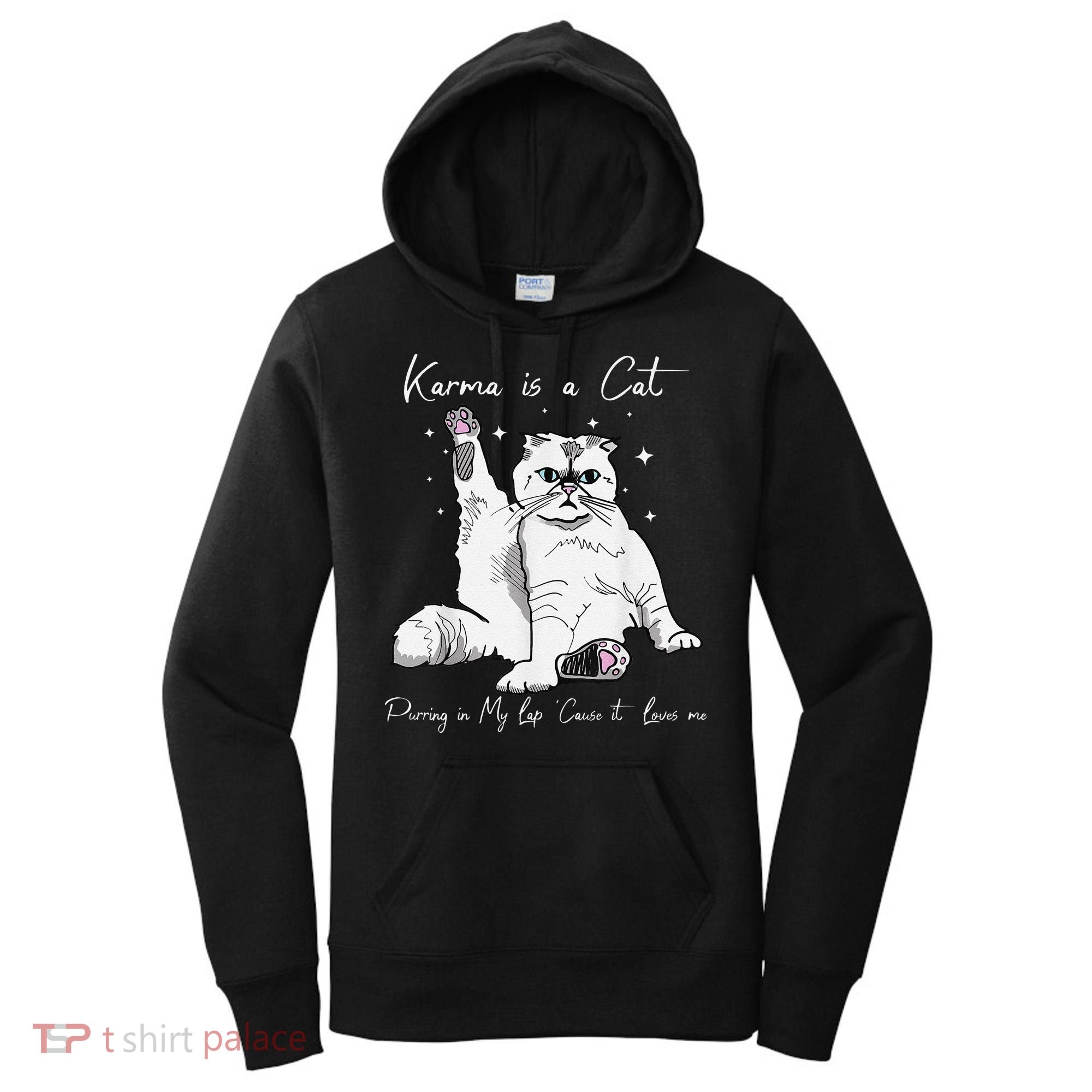 Karma Is A Cat Purring In My Lap Cause It Loves Me Cat Lover Women's Hoodie
