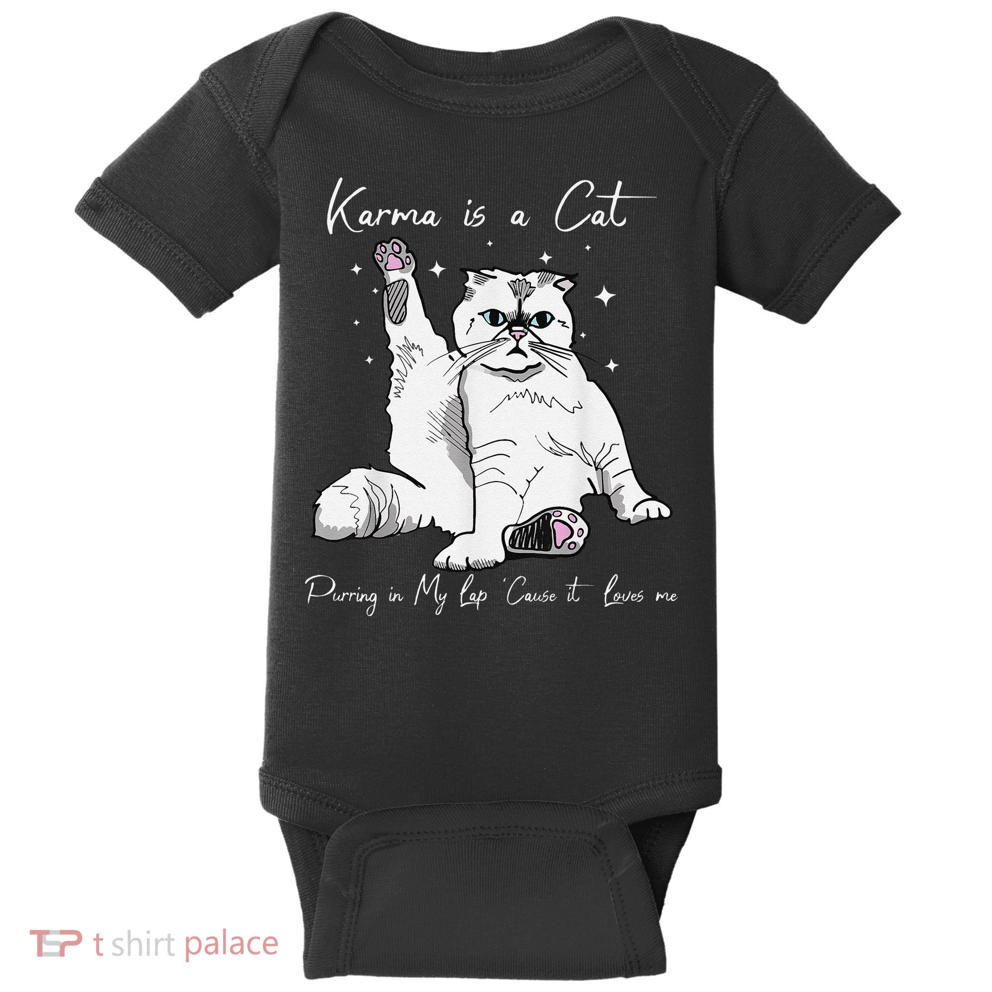 Karma Is A Cat Purring In My Lap Cause It Loves Me Cat Lover Baby Bodysuit