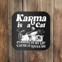 Karma Is A Cat Purring In My Lap Cause It Loves Me Coaster thumb 0