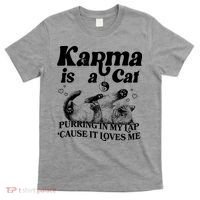 Karma Is A Cat Purring In My Lap Cause It Loves Me T-Shirt thumb 0
