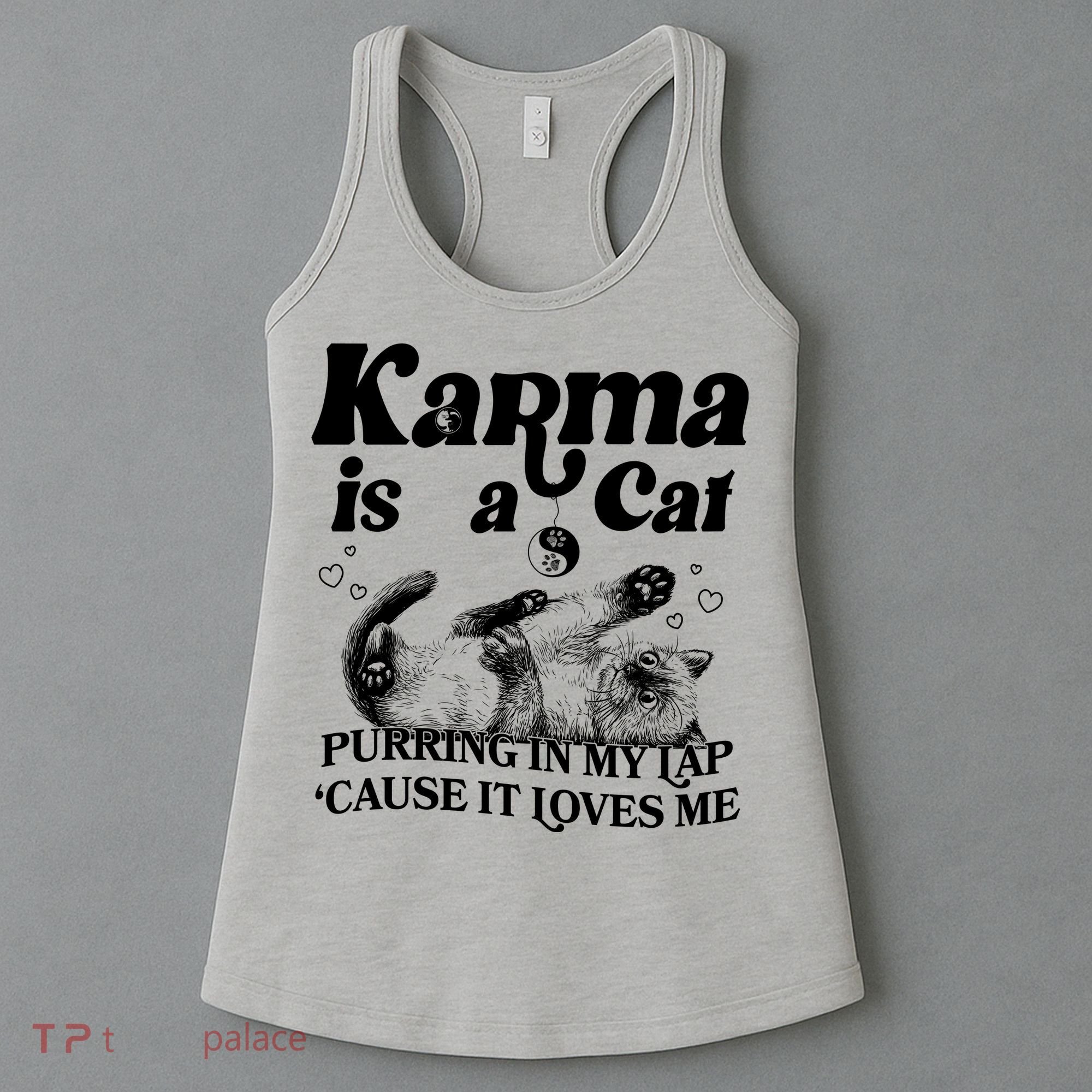 Karma Is A Cat Purring In My Lap Cause It Loves Me Women's Tank Top