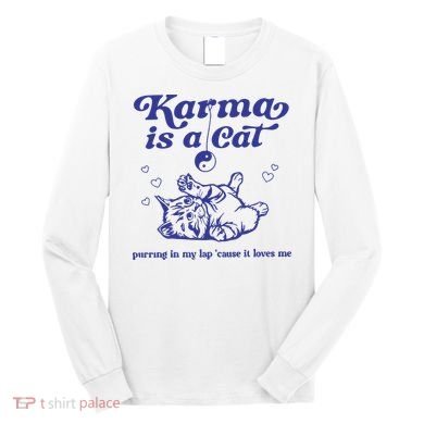 Karma Is A Cat Long Sleeve Shirt