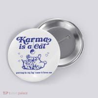 Karma Is A Cat Button thumb 0