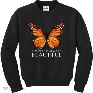 Kindness Is Always Beautiful Monarch Butterfly Gift Kids Sweatshirt