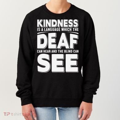 Kindness Is A Language Which Deaf Women's Sweatshirt