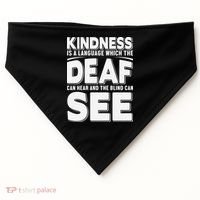 Kindness Is A Language Which Deaf USA-Made Doggie Bandana thumb 0