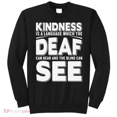 Kindness Is A Language Which Deaf Sweatshirt