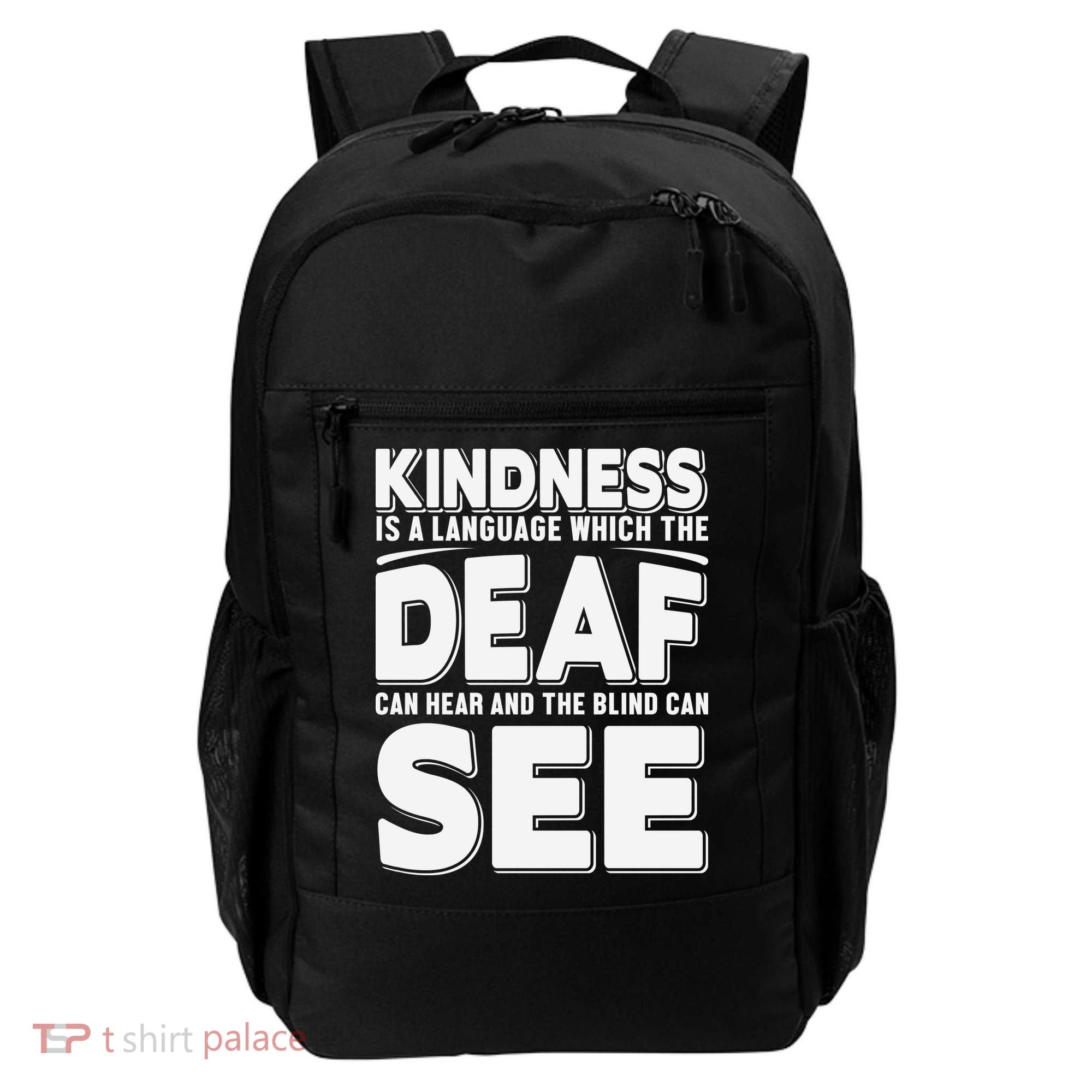 Kindness Is A Language Which Deaf Backpack