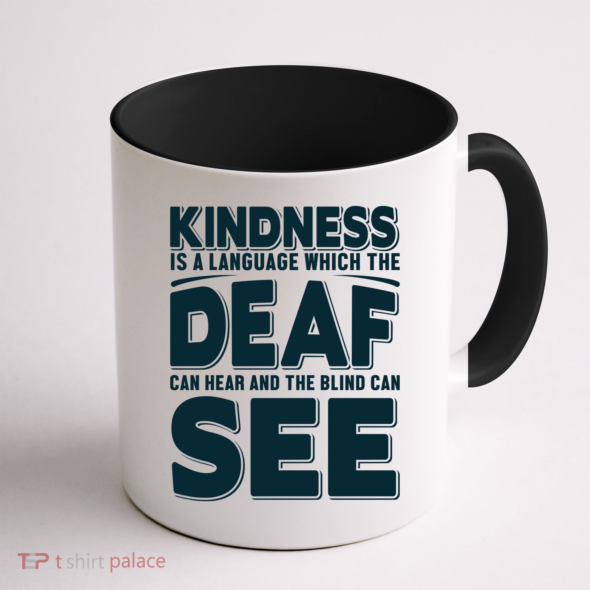 Kindness Is A Language Which Deaf Coffee Mug
