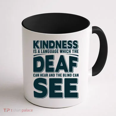 Kindness Is A Language Which Deaf Coffee Mug back