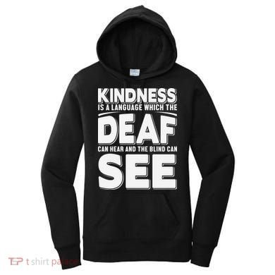 Kindness Is A Language Which Deaf Women's Hoodie