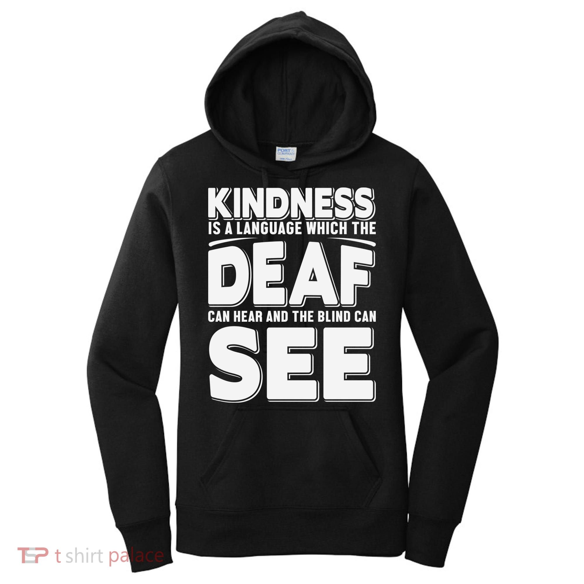 Kindness Is A Language Which Deaf Women's Hoodie