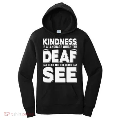 Kindness Is A Language Which Deaf Women's Hoodie