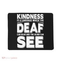 Kindness Is A Language Which Deaf Mousepad thumb 0