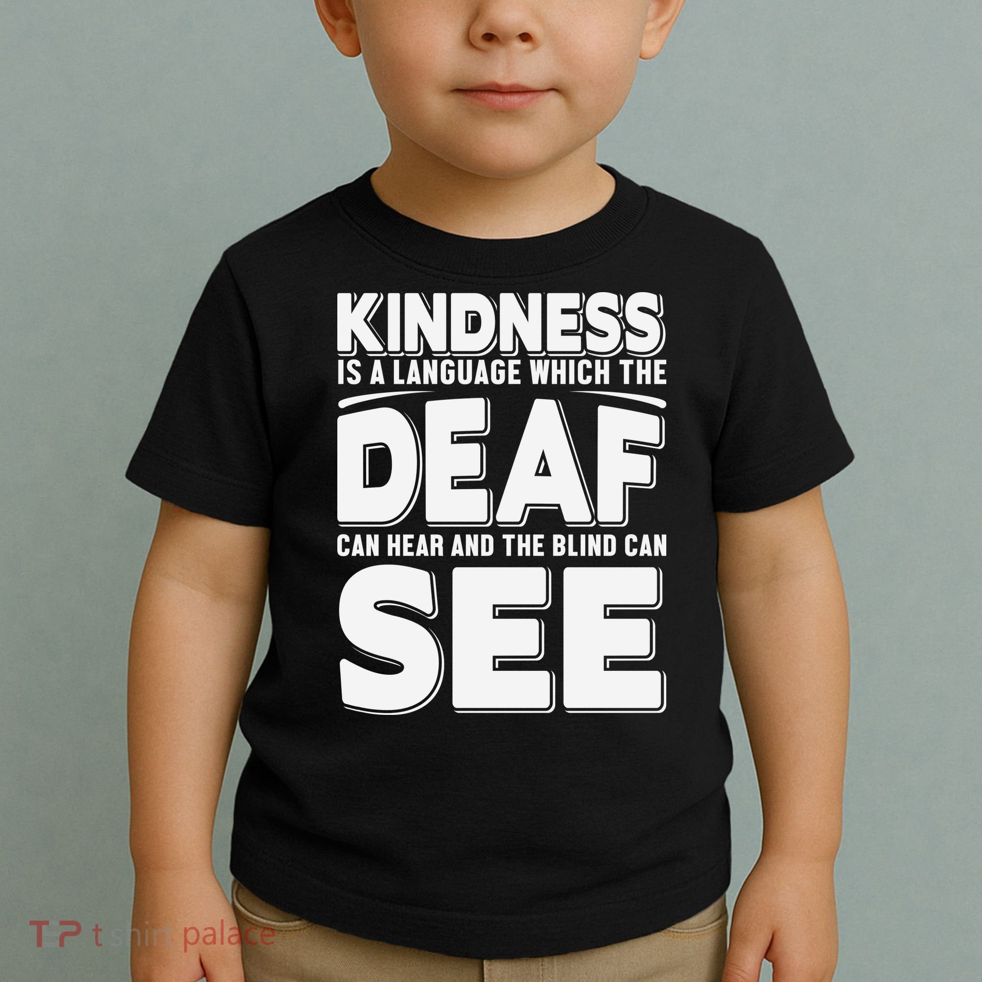 Kindness Is A Language Which Deaf Toddler T-Shirt