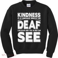 Kindness Is A Language Which Deaf Kids Sweatshirt thumb 0