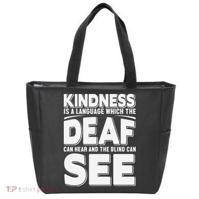 Kindness Is A Language Which Deaf Tote Bag