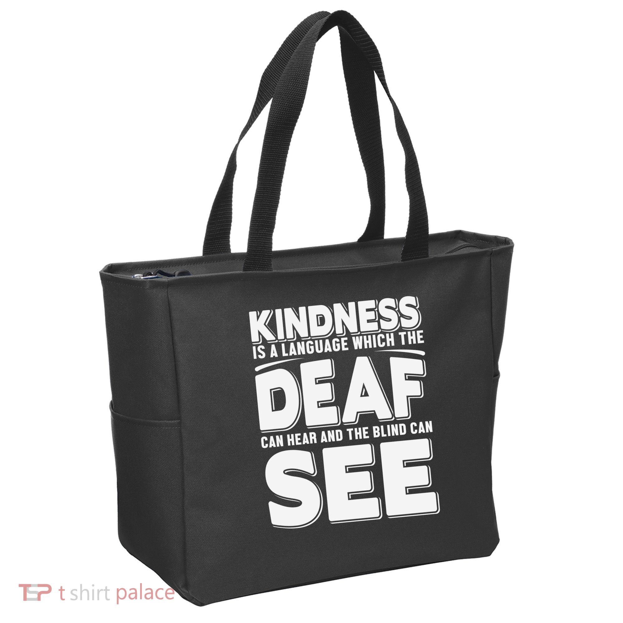 Kindness Is A Language Which Deaf Tote Bag