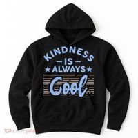 Kindness Is Always Cool Be Kind Hoodie thumb 0
